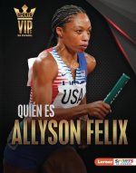 Quién Es Allyson Felix (Meet Allyson Felix): Superestrella del Atletismo (Track-And-Field Superstar)
