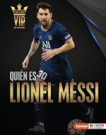 Quién Es Lionel Messi (Meet Lionel Messi): Superestrella de la Copa Mundial de Fútbol (World Cup Soccer Superstar)