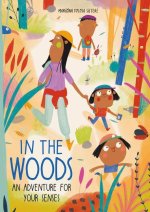 In the Woods: An Adventure for Your Senses