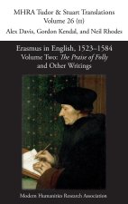 Erasmus in English, 1523-1584: Volume 2, The Praise of Folly and Other Writings
