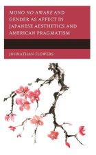 Mono No Aware and Gender as Affect in Japanese Aesthetics and American Pragmatism