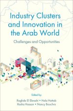 Industry Clusters and Innovation in the Arab World: Challenges and Opportunities