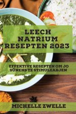 Leech natrium resepten 2023: Effektive resepten om jo s?nens te stimulearjen