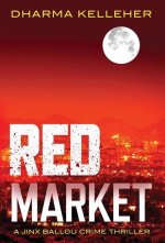 Red Market: A Jinx Ballou Crime Thriller