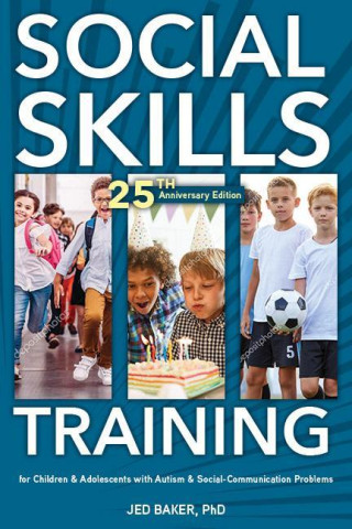 Social Skills Training, 25th Anniversary Edition: For Children and Adolescents with Asperger Syndrome and Social-Communication Problems