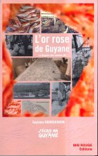 L'OR ROSE DE GUYANE. GUYANE DES ANNEES 80