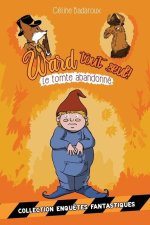 Le tomte abandonné: Les aventures de Ward tout seul