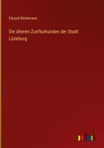 Die älteren Zunfturkunden der Stadt Lüneburg