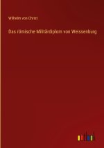 Das römische Militärdiplom von Weissenburg