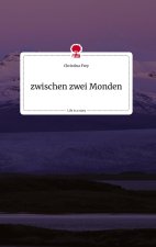 zwischen zwei Monden. Life is a Story - story.one