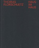 Thomas Florschuetz Haus im Haus /anglais/allemand
