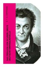 Das Fräulein von Scuderi: Erste deutsche Kriminalnovelle