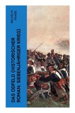 Das Odfeld (Historischer Roman: Siebenjähriger Krieg)