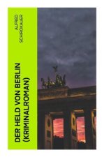 Der Held von Berlin (Kriminalroman)