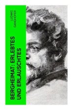 Bergheimat: Erlebtes und Erlauschtes