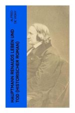 Hauptmann Renauds Leben und Tod (Historischer Roman)