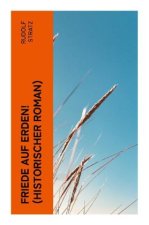 Friede auf Erden! (Historischer Roman)