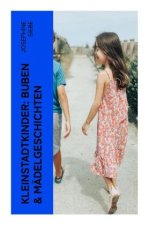 Kleinstadtkinder: Buben & Mädelgeschichten