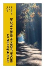 Sportmärchen (27 Erzählungen in einem Buch)
