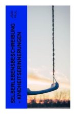 Selberlebensbeschreibung - Kindheitserinnerungen