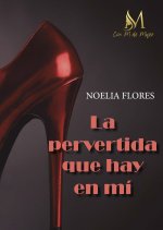 LA PERVERTIDA QUE HAY EN MI