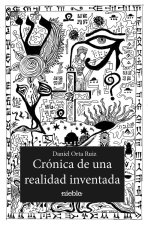 Crónica de una realidad inventada