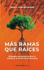 MÁS RAMAS QUE RAÍCES