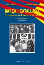 BARCA I CATALUNYA ELS ORIGENS DE LA SIMBIOSI (1899-1936)