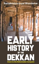 EARLY HISTORY OF THE DEKKAN Down to the Mahomedan Conquest