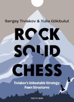 Rock Solid Chess: Tiviakov's Unbeatable Strategies: Pawn Structures