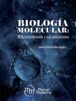 BIOLOGIA MOLECULAR, ADN RECOMBINANTE Y SUS APLICACIONES