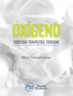 OXIGENO. FISIOLOGIA, TERAPEUTICA, TOXICIDAD
