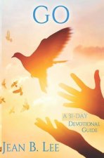 Go: A 31-Day Devotional Guide