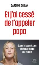 Et j'ai cessé de t'appeler papa