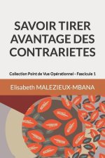 Savoir Tirer Avantage Des Contrarietes: Fascicule 1