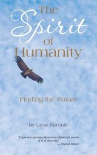 The Spirit of Humanity: Finding the Future