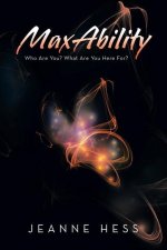 Maxability: Who Are You? What Are You Here For?