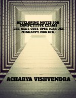 DEVELOPING NOTES FOR COMPETITIVE EXAMS