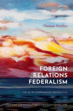 Foreign Relations Federalism The EU in Comparative Perspective (Hardback)