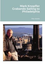 Mark Knopfler - Grabando Sailing to Philadelphia