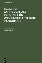 Jahrbuch des Vereins für Wissenschaftliche Pädagogik, Jahrgang 18, Jahrbuch des Vereins für Wissenschaftliche Pädagogik Jahrgang 18