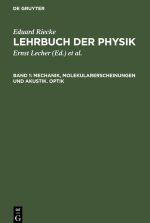 Lehrbuch der Physik, Band 1, Mechanik, Molekularerscheinungen und Akustik. Optik