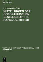 Mitteilungen der Geographischen Gesellschaft in Hamburg 1887?88