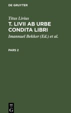 T. Livii Ab Urbe Condita Libri, Pars 2, T. Livii Ab Urbe Condita Libri Pars 2