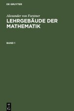 Lehrgebäude der Mathematik, Band 1, Lehrbuch der niederen Arithmetik
