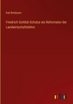 Friedrich Gottlob Schulze als Reformator der Landwirtschaftslehre