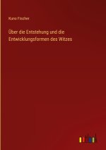 Über die Entstehung und die Entwicklungsformen des Witzes
