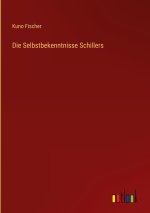 Die Selbstbekenntnisse Schillers