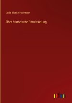 Über historische Entwickelung