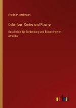 Columbus, Cortez und Pizarro